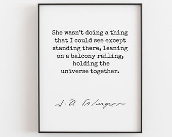 JD Salinger Quote Print / Catcher in the Rye Literary Print / Holding the Universe / Giclee/ Physical Print