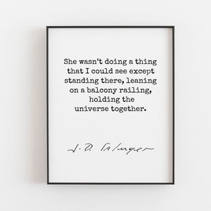 JD Salinger Quote Print / Catcher in the Rye Literary Print / Holding the Universe / Giclee/ Physical Print