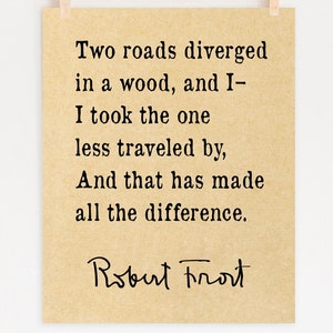 Robert Frost Quote Print - The Road Not Taken Quote - Graduation Gift - Literary Wall Art - Motivational Poster -  Physical Print