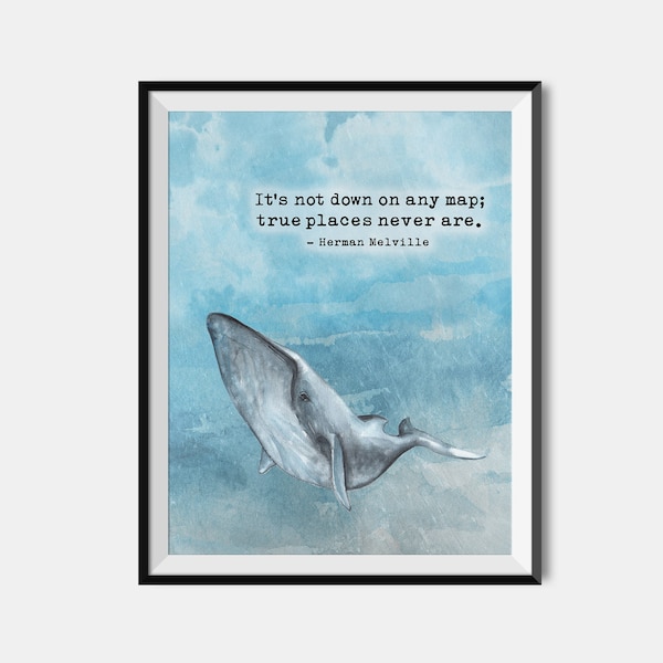 Moby Dick Quote Print / Physical Print / Travel Quote / It's Not Down on Any Map