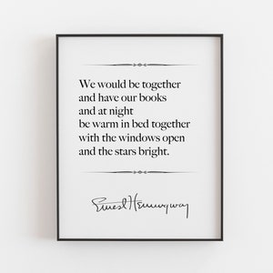 Ernest Hemingway Print / We Would Be Together/ First Anniversary Paper /  Second Anniversary Cotton / Large Sizes