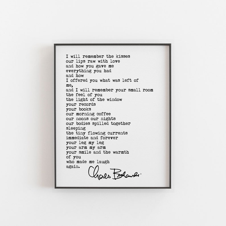 Charles Bukowski Quote Print / Love Poem / Romantic Wall
