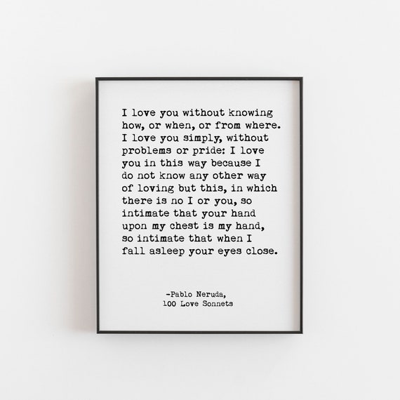 Pablo Neruda Print Love Poem Poetry Print Large Sizes Etsy Pablo Neruda Print Love Poem Poetry Print Large Sizes Etsy