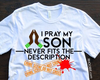 Instant Digital Download • I Pray my Son never fits the Description • SVG cut file • dxf • png • eps • jpeg 300dpi Printable