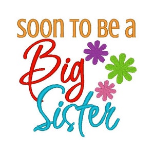Soon to be a Big Sister Instant Download Machine Embroidery Design. 4x4 5x7 6x10
