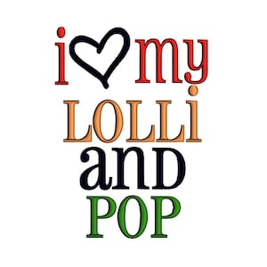 I Love my Lolli and Pop. Instant Download Machine Embroidery Design. 4x4 5x7 6x10