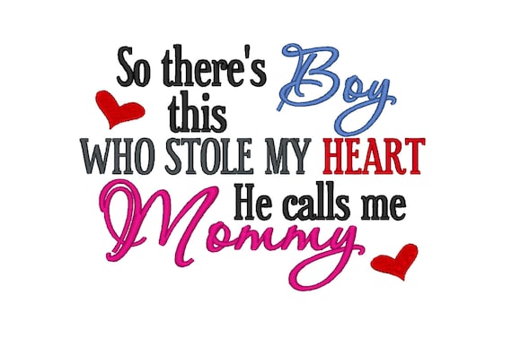 Download So There S This Boy Who Stole My Heart He Calls Me Mommy Etsy