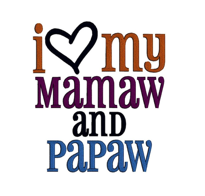 I Love my Mamaw and Papaw. Instant Download Machine Embroidery Design. 4x4 5x7 6x10 image 1