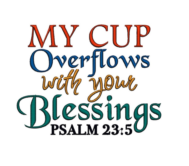 My Cup Overflows With Your Blessings Psalm 23 Vs 5 . Instant - Etsy