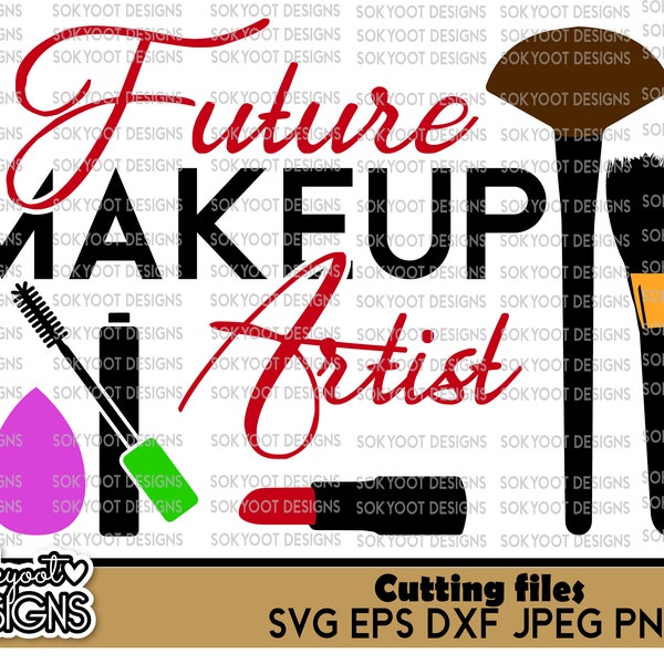 Future Make-up Makeup Artist - Instant Digital Download SVG cut file • dxf • png • eps • jpeg 300dpi Printable