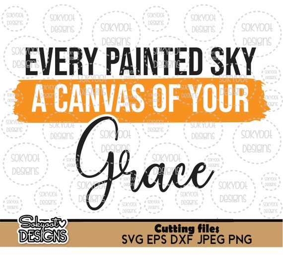 Every Painted Sky A Canvas of Your Grace Instant Digital Etsy