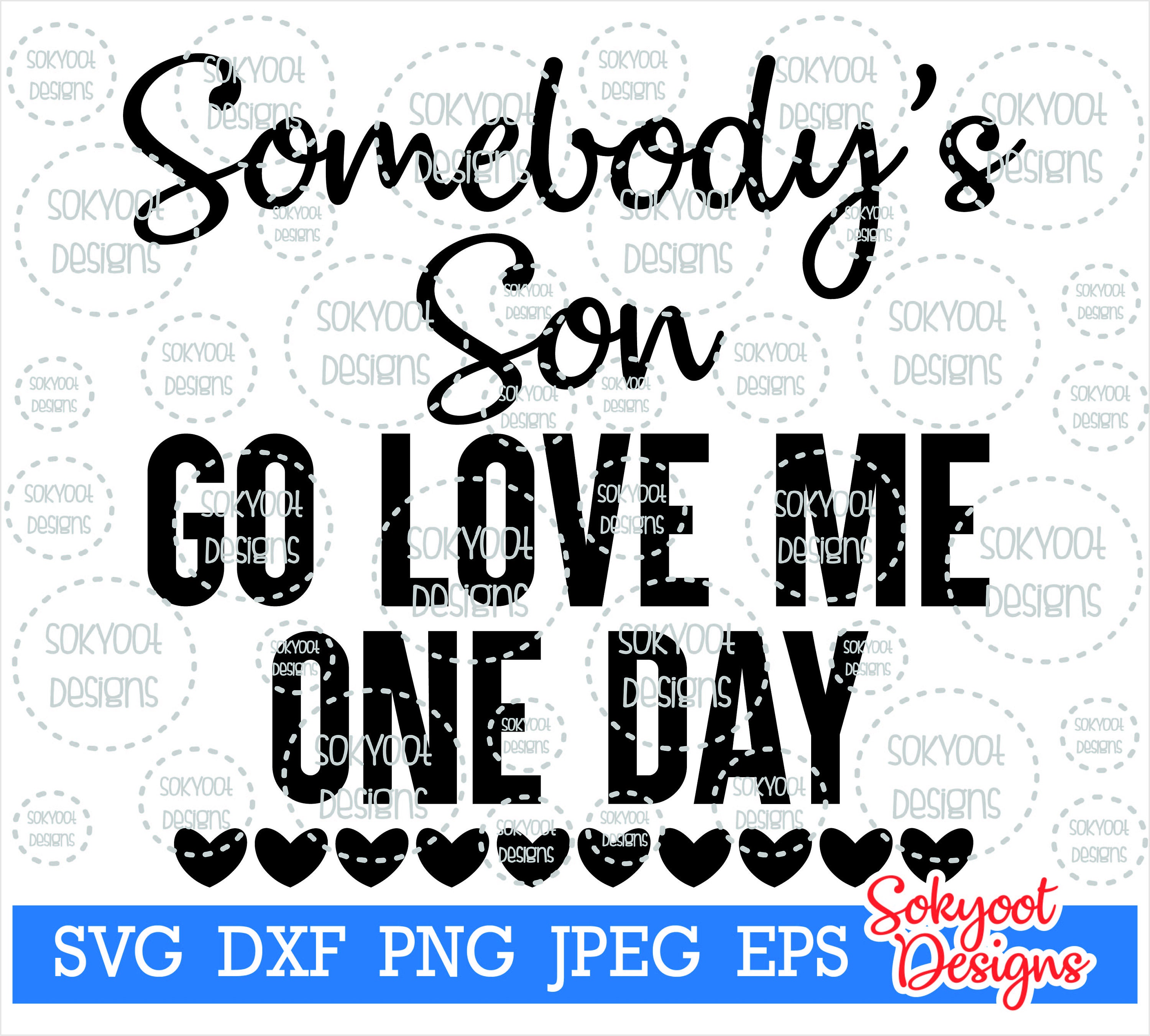 Somebody's Son go love find me one day - Tiktok trend  - Instant Digital Download SVG cut file • dxf • png • eps • jpeg 300dpi Printable