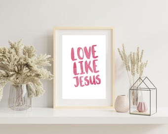 Love Like Jesus Wall Art // Nursery Wall Art, Girl Wall Art, Christian Wall Art, Bible Verse Wall Art, Digital Art