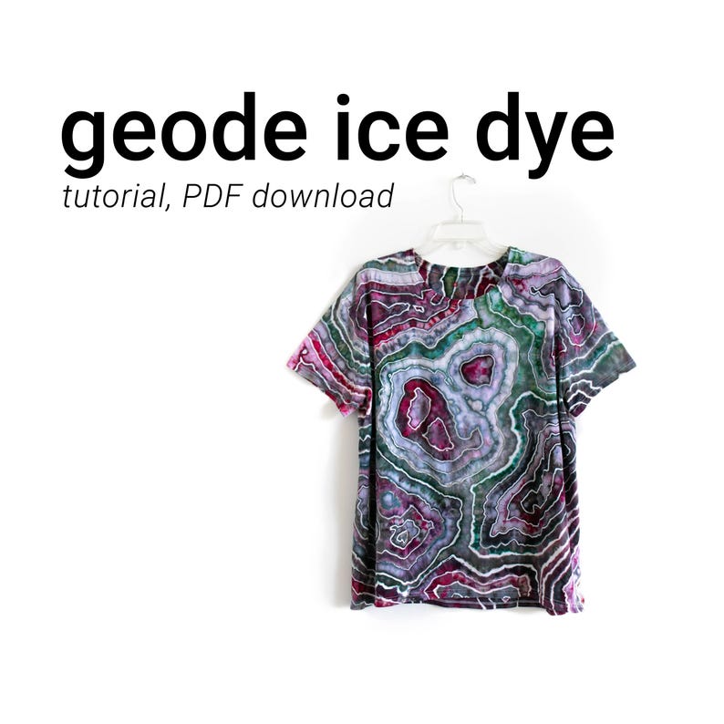 May include: A geode ice dye tutorial, with a PDF download, featuring a t-shirt with a colorful geode pattern.
