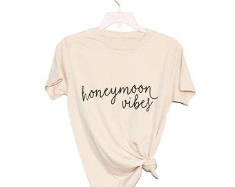 Honeymoon Vibes - Womens Tee - Bridal T Shirt - High Quality Screen Print