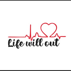 Life will out SVG PNG Instant Download