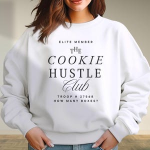 Girl Scout Cookie Hustle Sweatshirt - Girl Scout Moms & Troop Leaders. Modern Design, Cookie Booth Sales Shirt