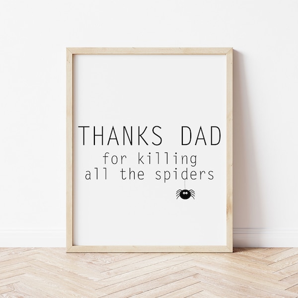 Thanks Dad Print | Dad Spider Print | Fathers Day Gift | Father Quote | Father Print | Funny Dad Gift | Gift | Home Decor | Fathers Day Gift