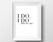 I Do Quote Print - Wedding Print - Wedding Poster - Funny Wedding Gift - Wedding Wall Art - Couple Gift - Wedding Art Print