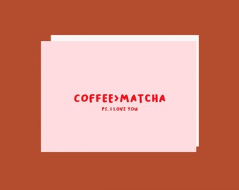 Coffee Card, Matcha Card, Love Card, Anniversary Card, Funny Birthday Card