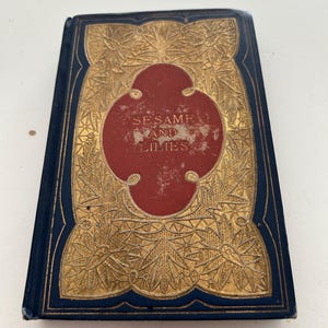 Vintage Book Sesame and Lilies By John Ruskin; Philadelphia; Henry Altemus Company ; Navy Leather Cover with Gold Inlay
