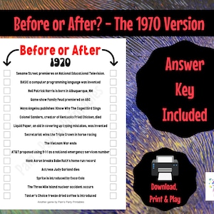 May include: A printable game sheet with the title "Before or After? - The 1970 Version". The game asks players to determine if events happened before or after the year 1970. The events listed include cultural and historical events, such as the premiere of Sesame Street, the invention of BASIC programming language, and the death of Colonel Sanders.