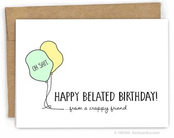 Funny Birthday Card | Belated Happy Birthday ~ ...Oh Sh*t by Fresh Card Co