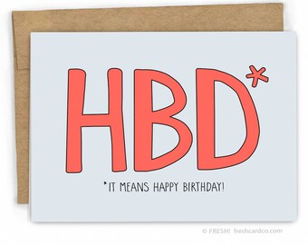 Birthday Card - Funny Birthday Card - Happy Birthday Card - HBD Text by Fresh Card Co
