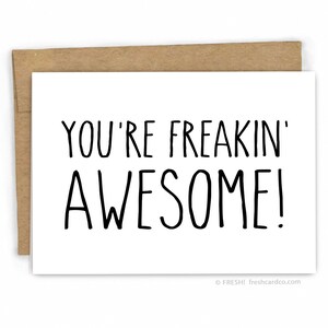 Funny Thank You Card | Friendship Card  ~ You're Freakin Awesome! By Fresh Card Co.