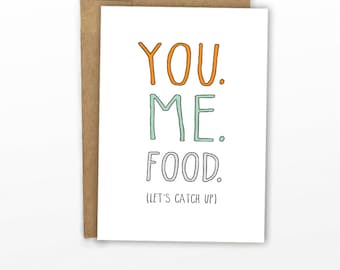 Funny Friendship Card ~ You. Me. Food. by Cypress Card Co.