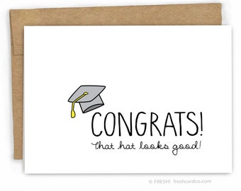 Funny Graduation Card - Graduation Congratulations Card - That Hat Looks Good by Fresh Card Co