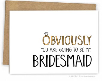 Will You Be My Bridesmaid Card - Bridesmaid Card - Wedding Party Card - Obviously... by Fresh Card Co