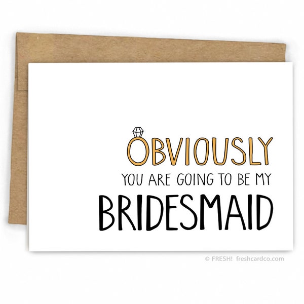 Will You Be My Bridesmaid Card - Bridesmaid Card - Wedding Party Card - Obviously... by Fresh Card Co