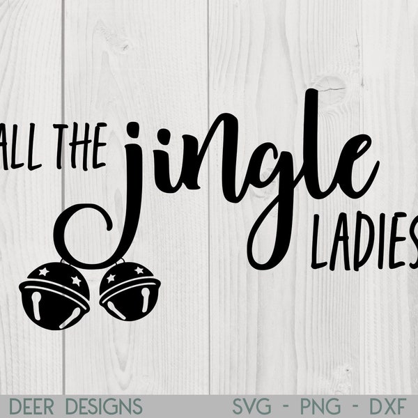 All the Jingle Ladies SVG | All the Single Ladies | Winter SVG | Christmas SVG