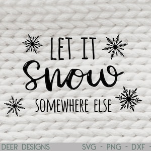 Laat het ergens anders sneeuwen SVG | Laat het ergens anders sneeuwen | Winter SVG | Kerst SVG