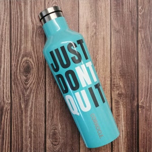 JUST DONT QUIT / Just Do It / Motivational svg / Water Bottle svg