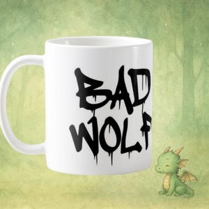 Bad Wolf Coffee Mug – Graffiti-Inspired Ceramic Cup for sifi fans – Limited Edition
