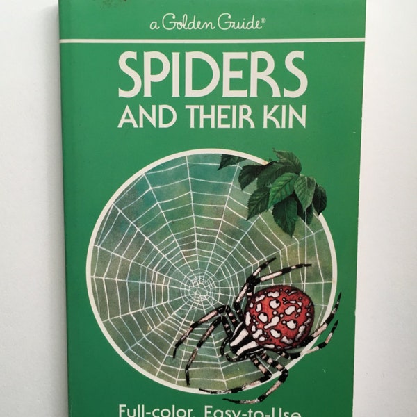 Collectible Spiders and Their Kin ~ A Golden Guide to Identifying Spider Species & Poisonous Species How to Collect, Preserve, Raise Spiders