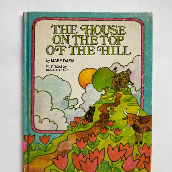 The House on the Top of the Hill by Mary Daem, illustrated by Donald Leake, Magic Circle Books Reading 360
