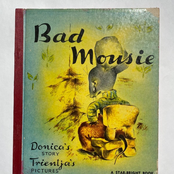 Rare Collectible Bad Mousie, Donica's Story, Written by her Mother Martha Dudley, Illustrated by Trientja Engelbrecht, 1947