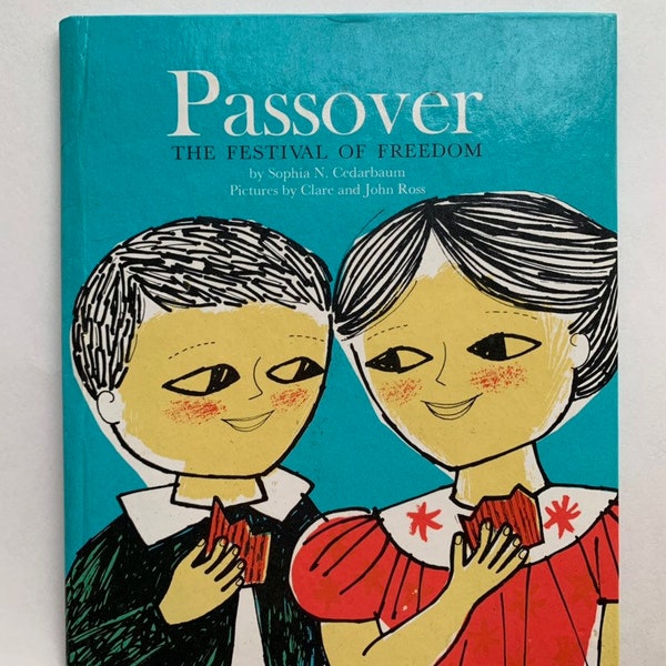 Mid Century Jewish Children's Book ~ Passover: The Festival of Freedom Illustrated by Clare & John Ross, 1960 ~ Jewish Holiday Book for Kids