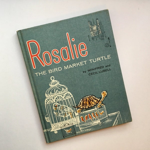 Rosalie: The Bird Market Turtle by Winifred & Cecil Lubell ~ Paris Life of Mister Bonaparte and his song birds, talking blackbird and turtle