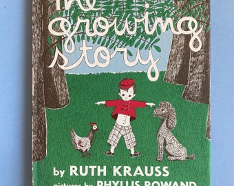 The Growing Story by Ruth Krauss, illustrated by Phyllis Rowand, A story that celebrates those little changes that tell us we're growing up