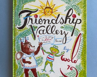 Friendship Valley, In Joy, in Love and in Peace! by Wolo, Children's Book Symbolically Foretells Mankind's Safe Transition into a New World