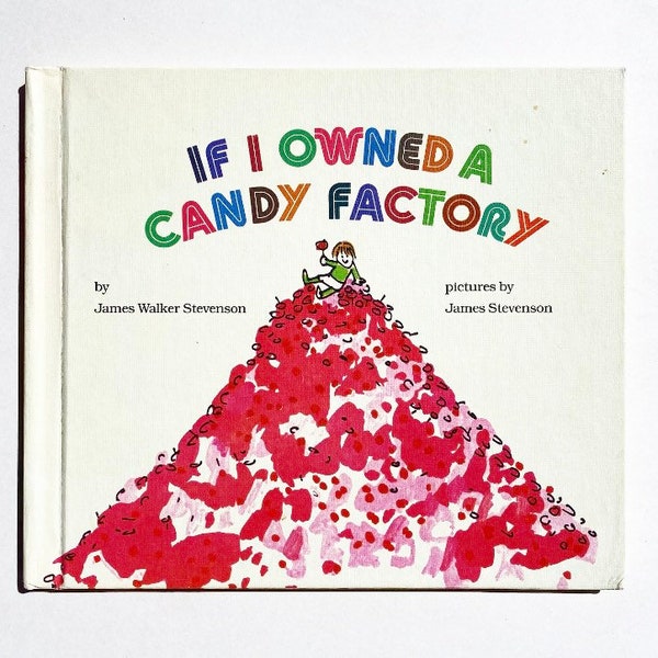 If I Owned a Candy Factory ~ A Little Boy Plans the Treats He Would Give His Friends if He Owned a Candy Factory