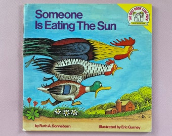 Someone is Eating the Sun Illustrated by Eric Gurney ~ Hen, Rooster, Duck, Pig and Goat all panic when they witness an eclipse of the sun