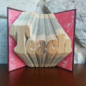 Teach - Folded Book Art - Fully Customizable, Teacher Gift, student