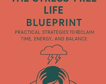 El plan para una vida sin estrés: Estrategias prácticas para recuperar el equilibrio energético y temporal