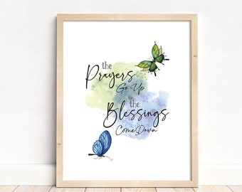 Prayer Printable Wall Art, instant download, DIGITAL Print Wall Décor, The Prayers Go Up The Blessings Come Down