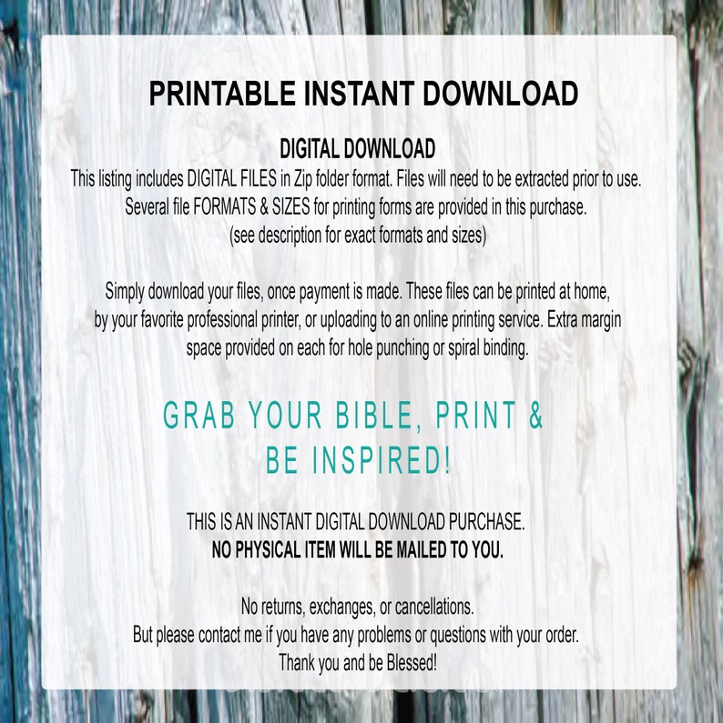 May include: Printable instant download digital file for a Bible study. The text reads "Grab your Bible, print & be inspired!" This is an instant digital download purchase. No physical item will be mailed to you. No returns, exchanges, or cancellations. But please contact me if you have any problems or questions with your order. Thank you and be Blessed!"